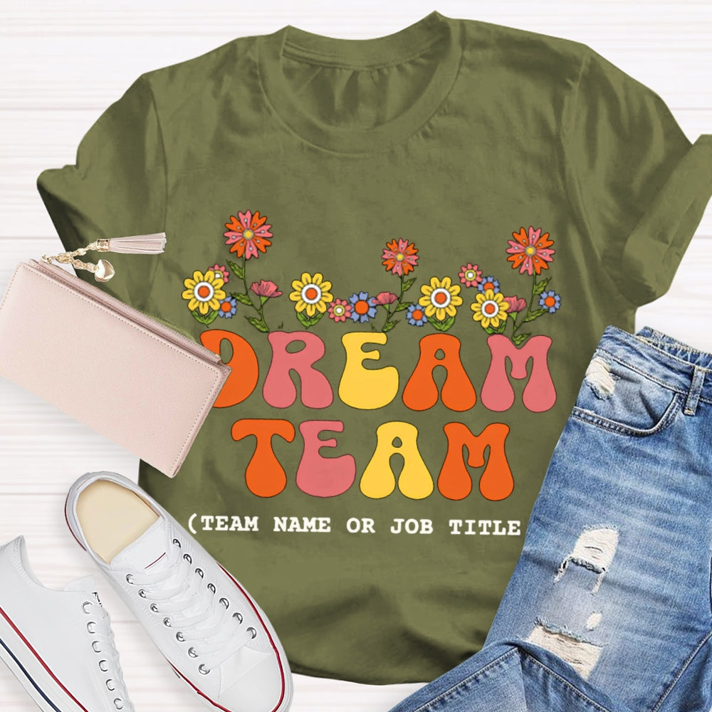 Personalized Team Name Dream Team Colorful Fonts And Small Flowers T-shirt