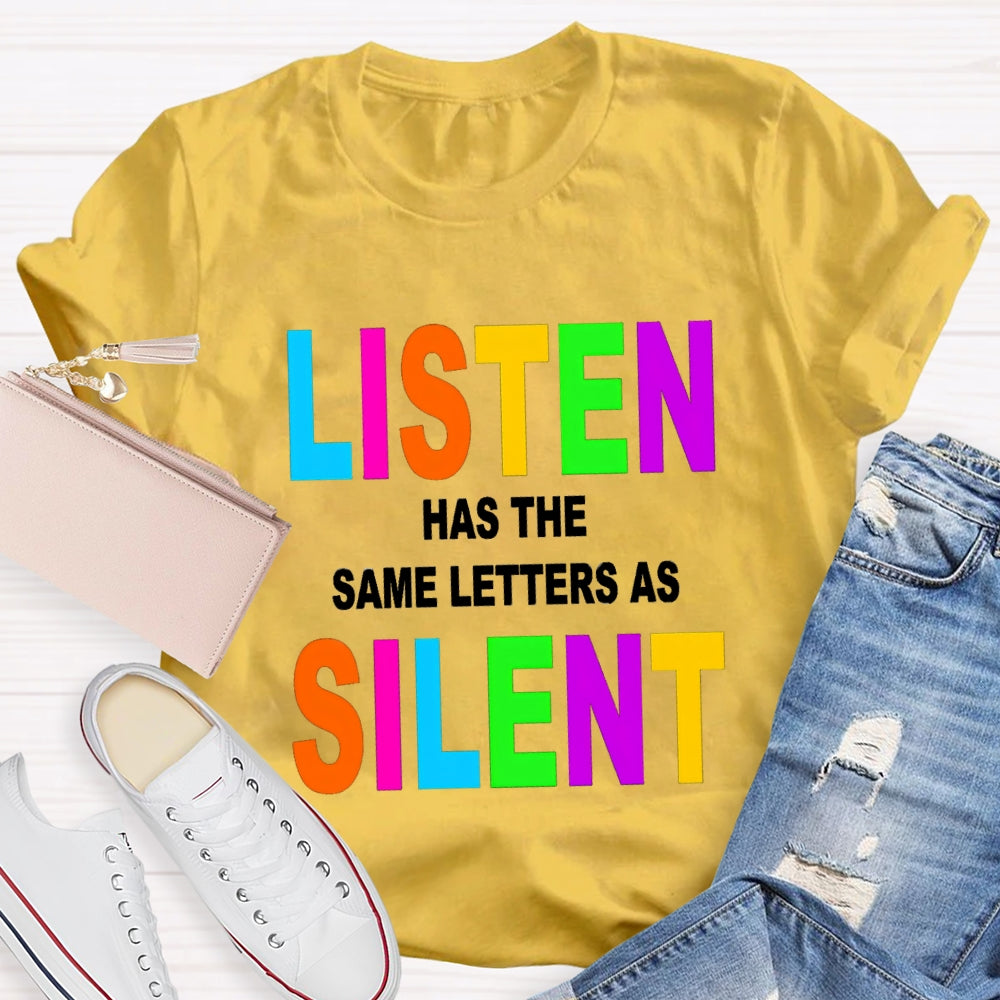 Listen Has The Same Letter As Silent English Teacher T-Shirt