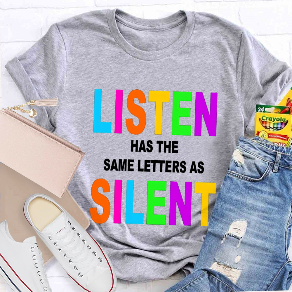 Listen Has The Same Letter As Silent English Teacher T-Shirt