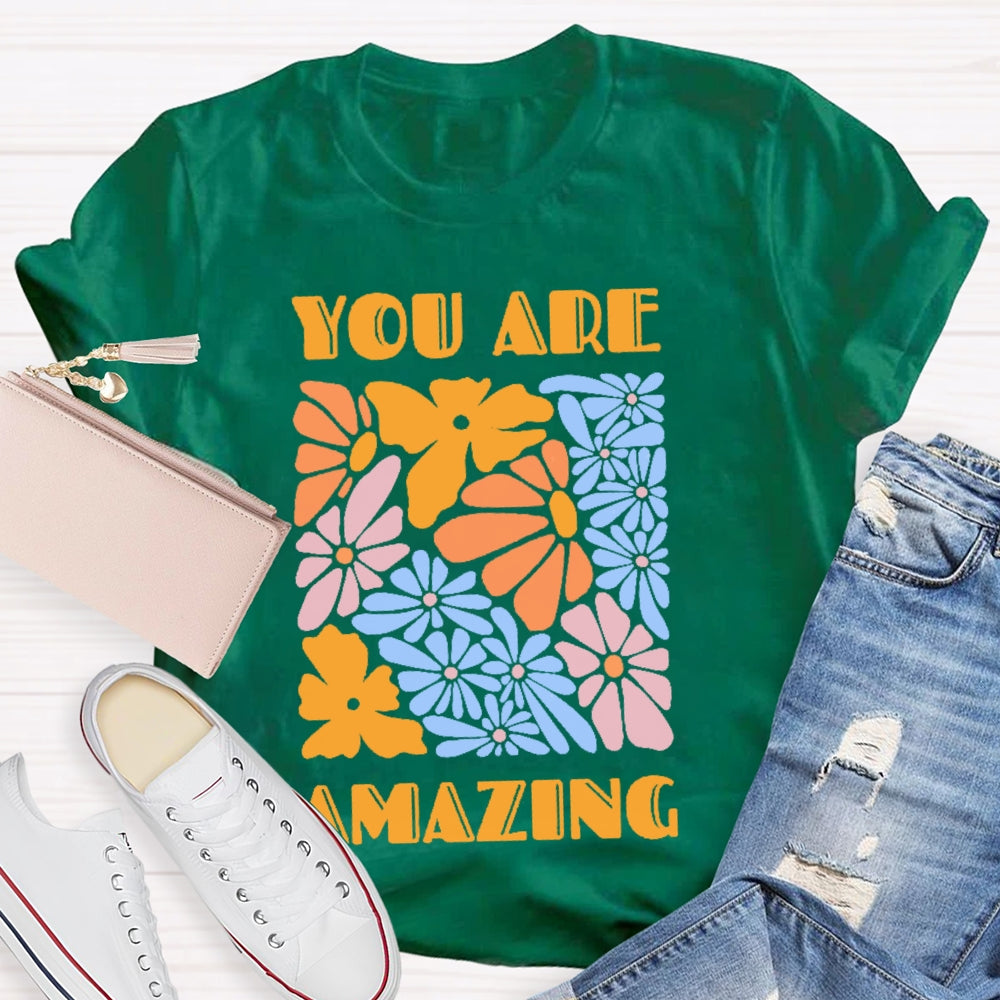 You Are Amazing Funny T-shirt
