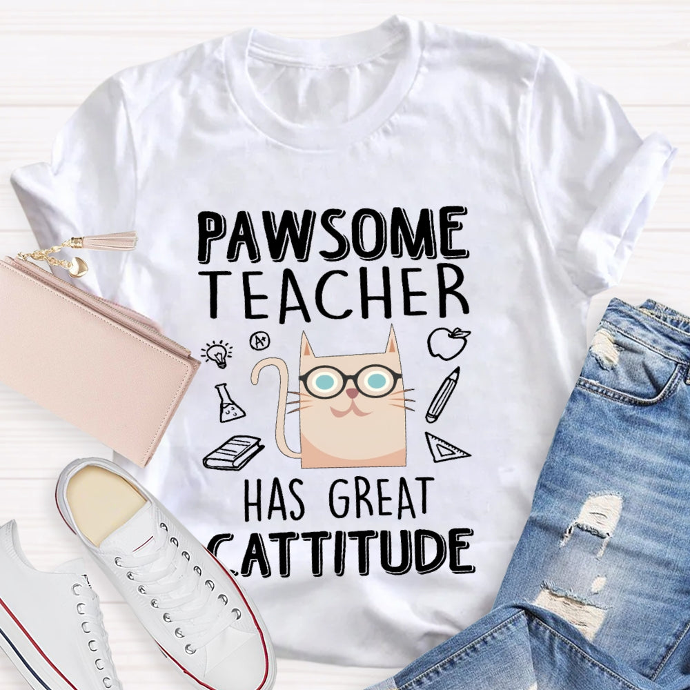 Pawsome Teacher Has Great Cattitude T-shirt