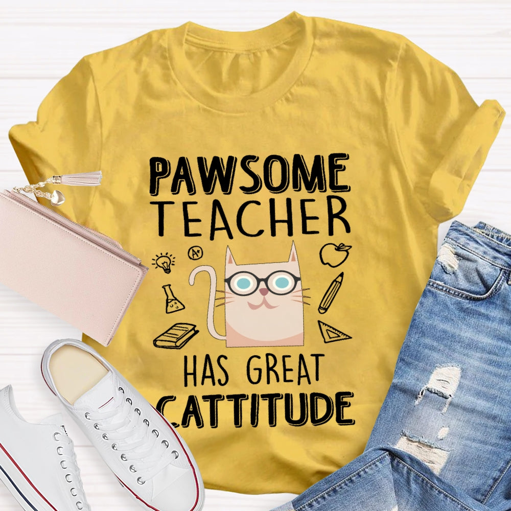 Pawsome Teacher Has Great Cattitude T-shirt