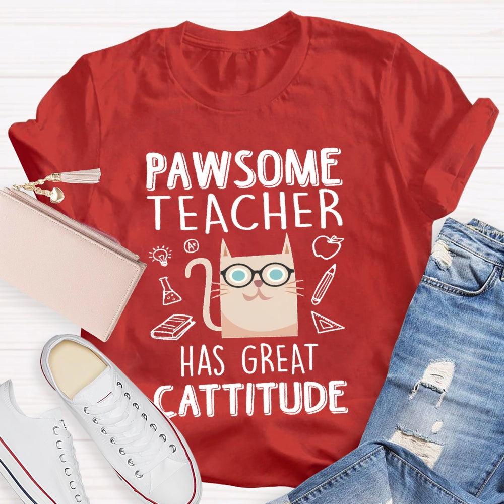 Pawsome Teacher Has Great Cattitude T-shirt