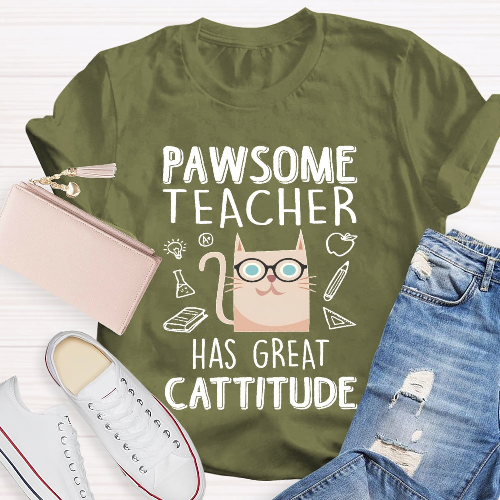Pawsome Teacher Has Great Cattitude T-shirt