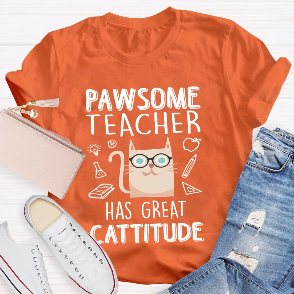 Pawsome Teacher Has Great Cattitude T-shirt