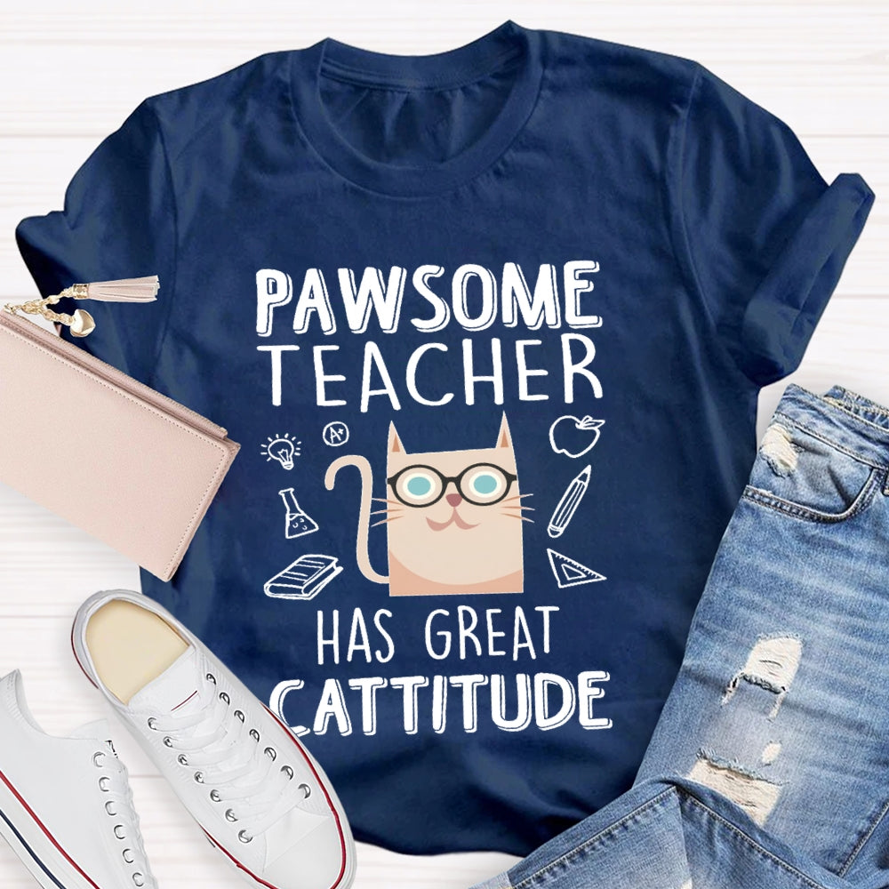 Pawsome Teacher Has Great Cattitude T-shirt