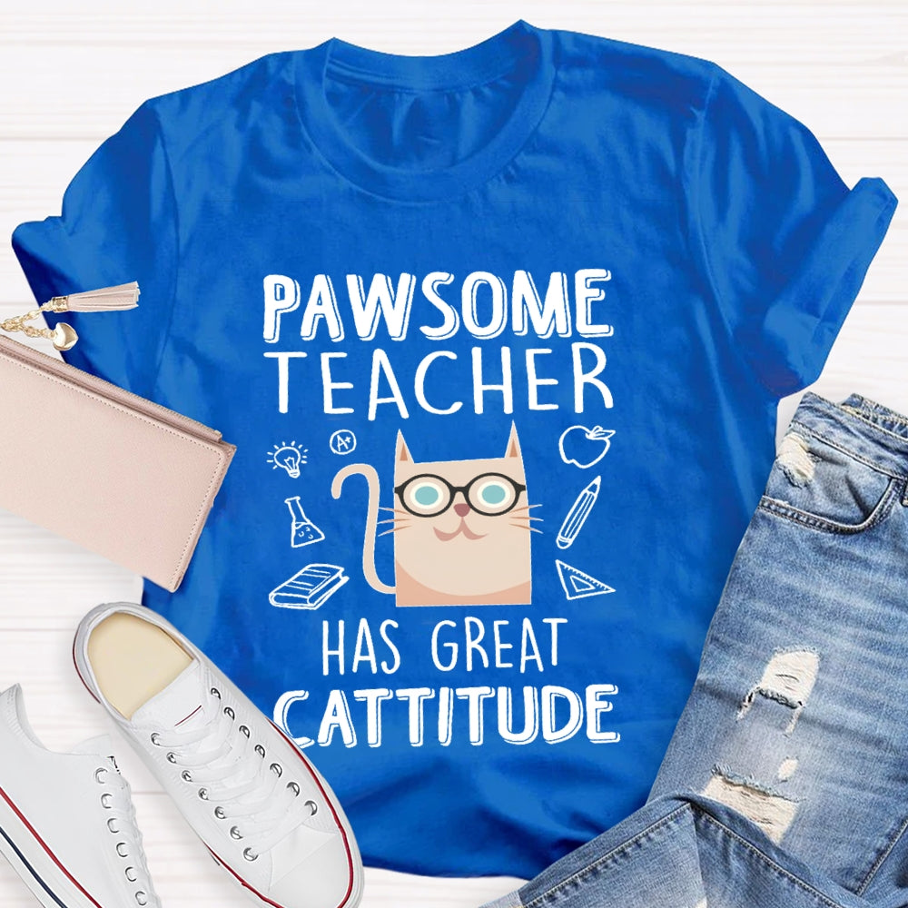 Pawsome Teacher Has Great Cattitude T-shirt