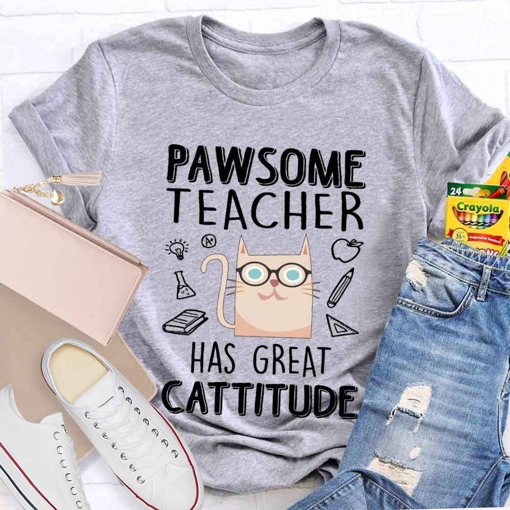Pawsome Teacher Has Great Cattitude T-shirt