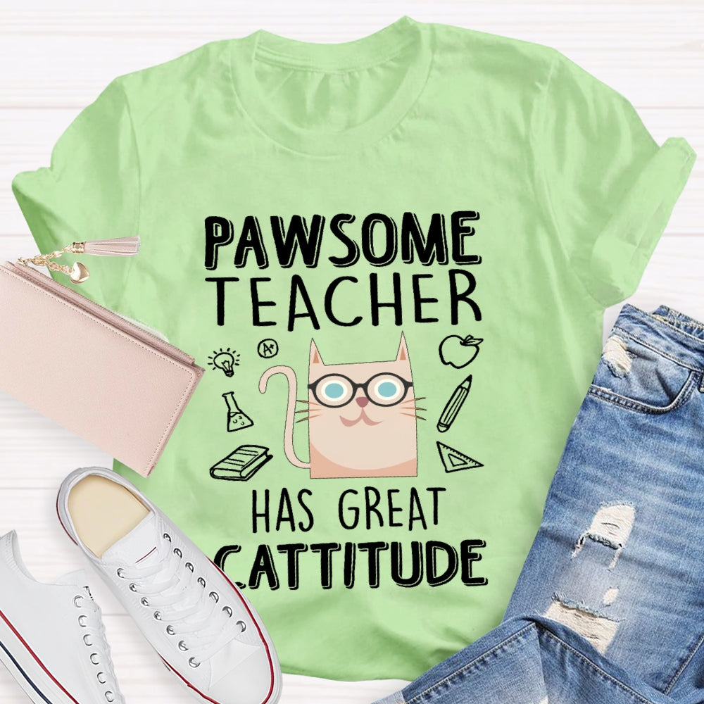 Pawsome Teacher Has Great Cattitude T-shirt