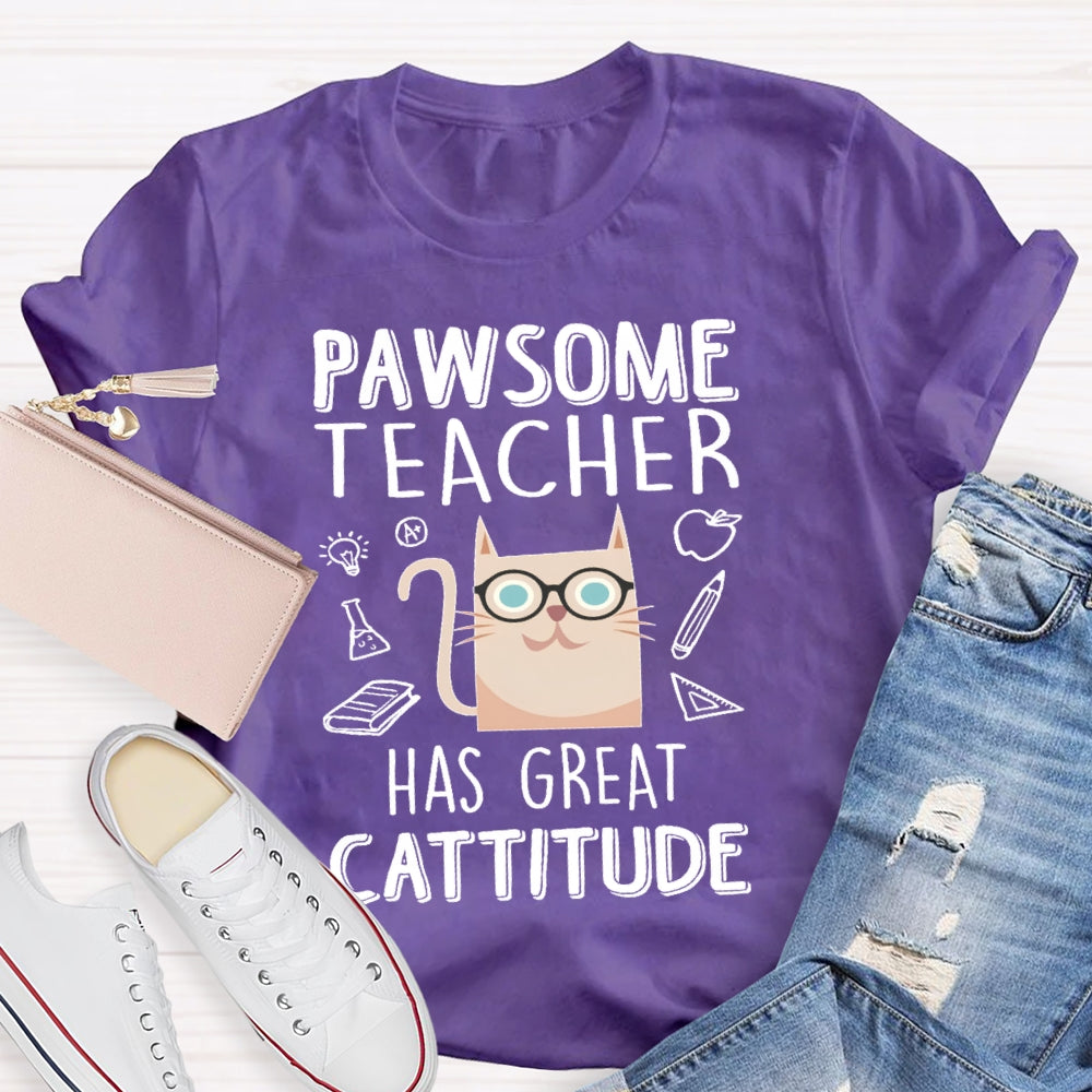 Pawsome Teacher Has Great Cattitude T-shirt