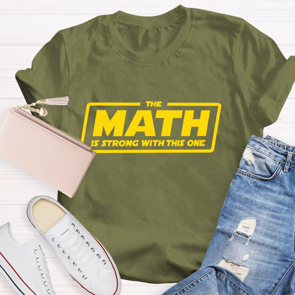 The Math Is Strong With This One T-shirt