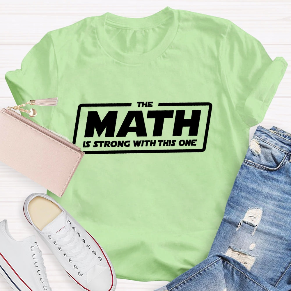The Math Is Strong With This One T-shirt