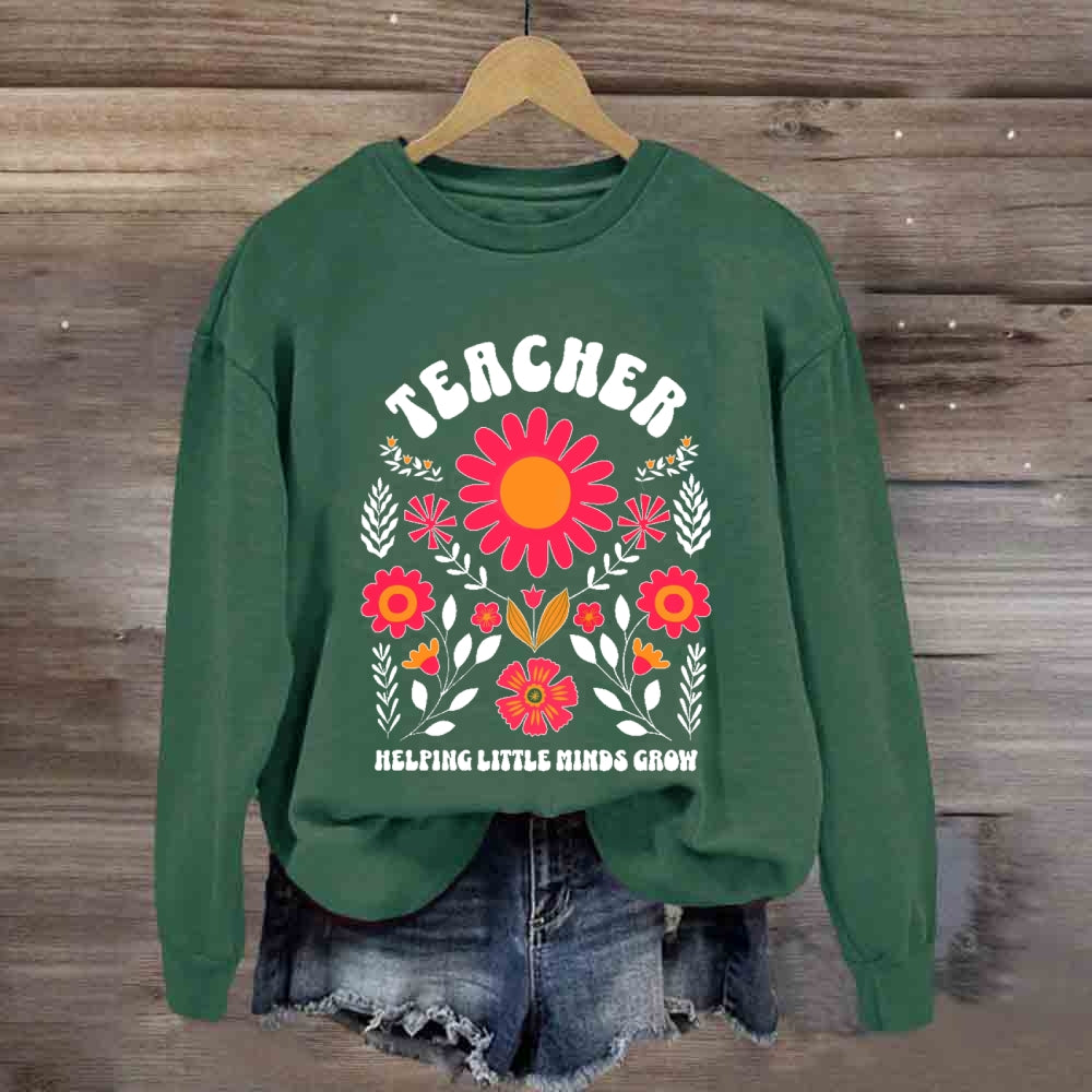 Floral Teacher Helping Little Minds Grow Sweatshirt