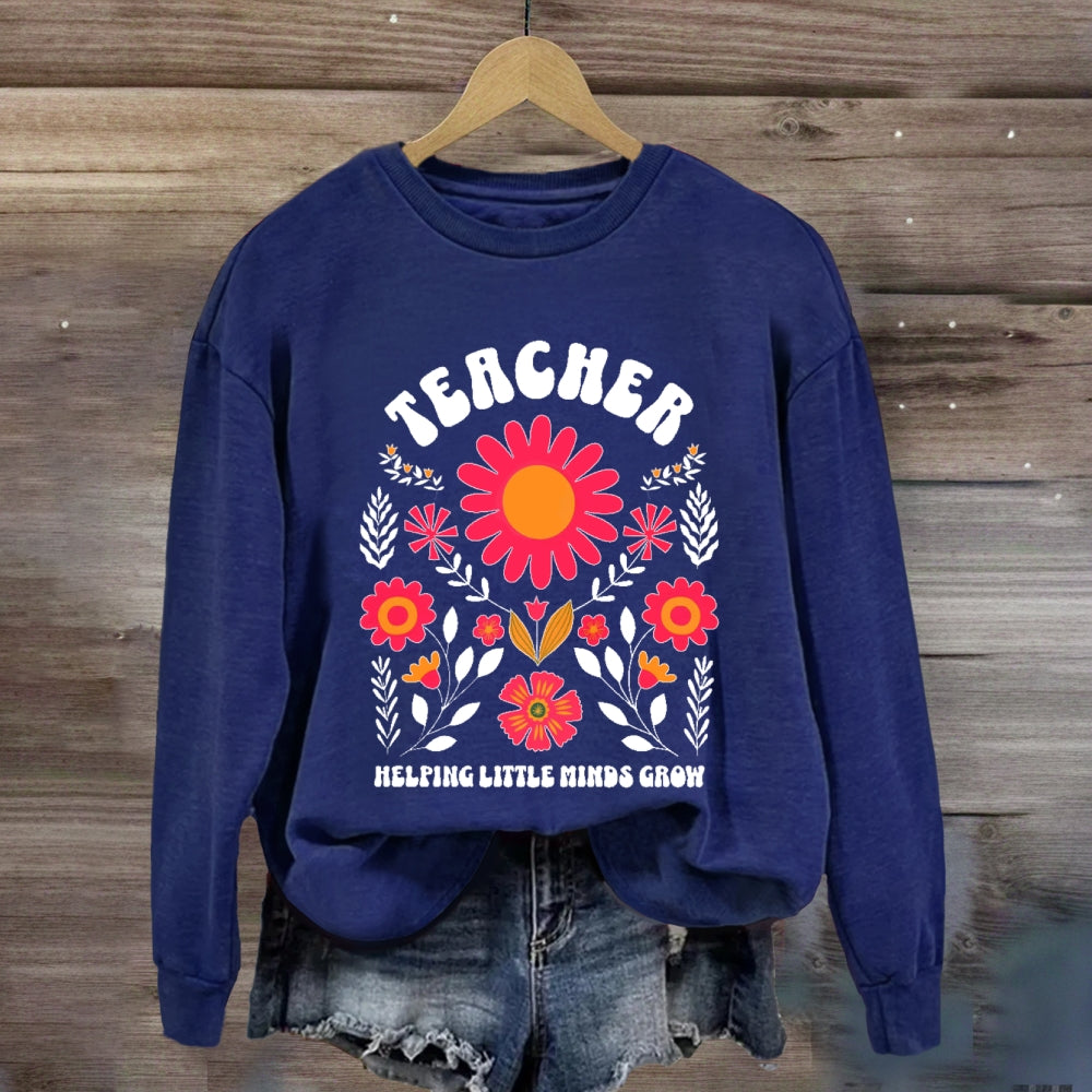 Floral Teacher Helping Little Minds Grow Sweatshirt