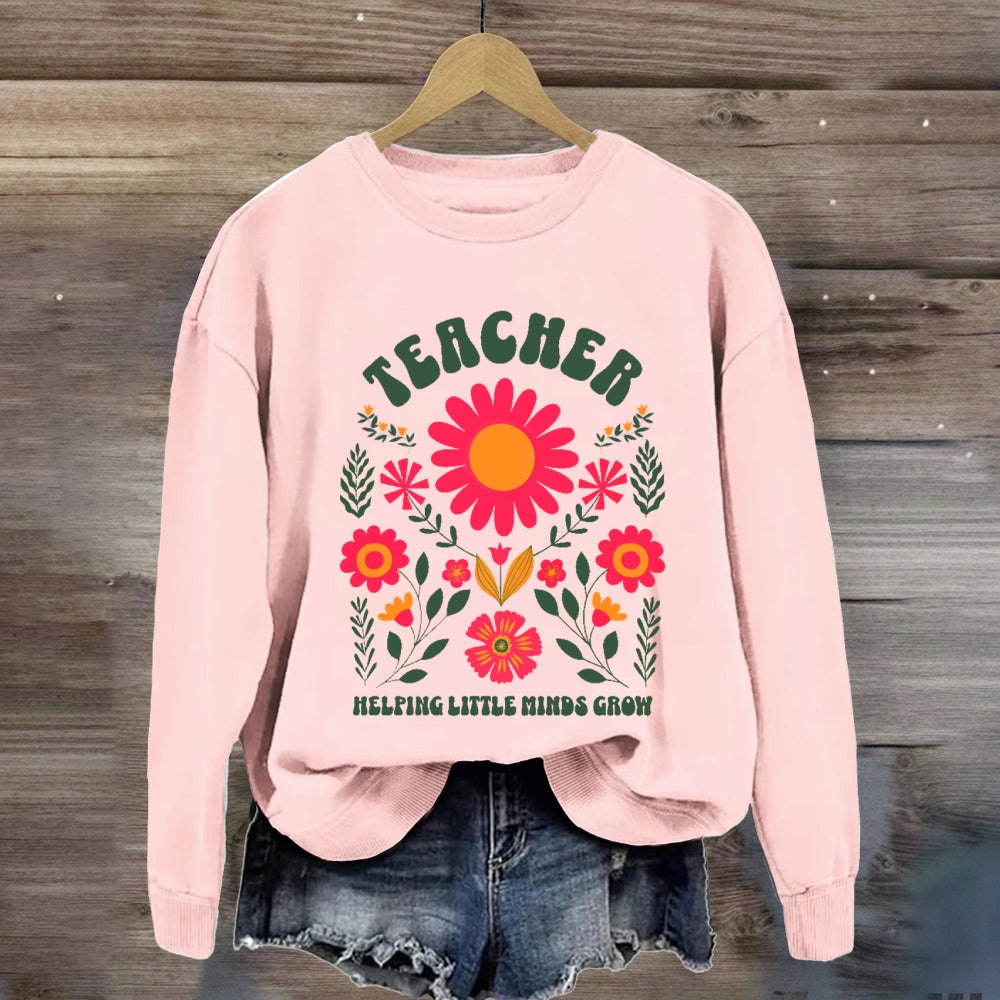 Floral Teacher Helping Little Minds Grow Sweatshirt