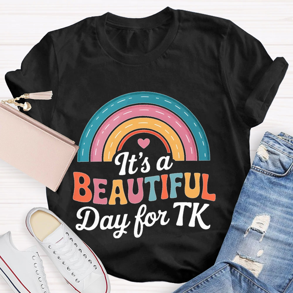 It’s A Beautiful Day For Tk T-shirt