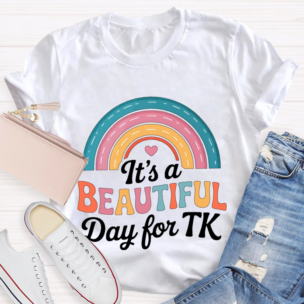It’s A Beautiful Day For Tk T-shirt