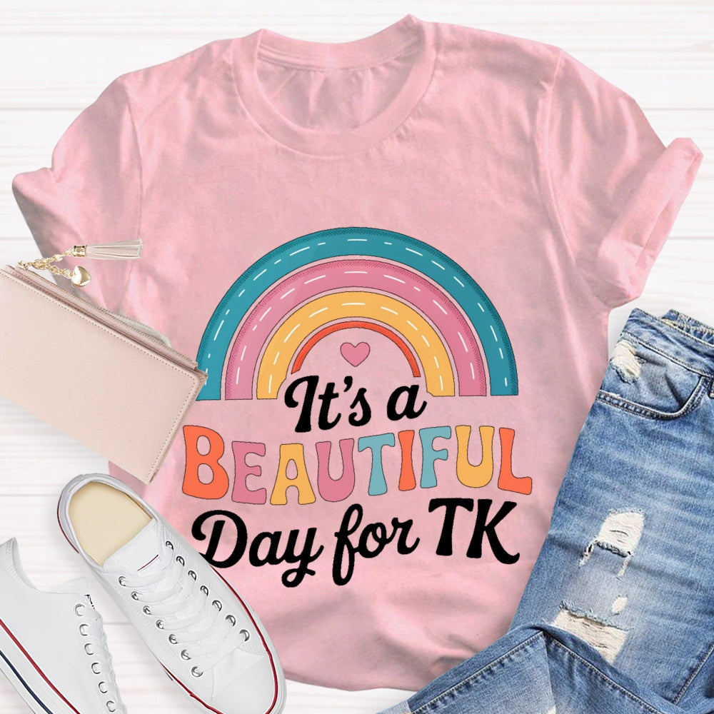 It’s A Beautiful Day For Tk T-shirt