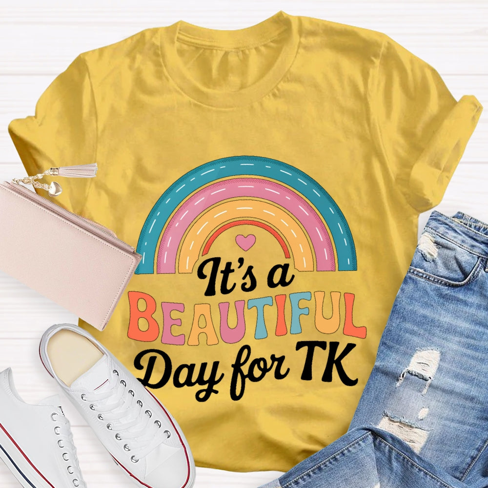 It’s A Beautiful Day For Tk T-shirt