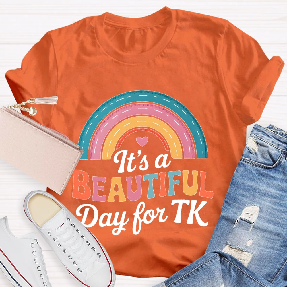 It’s A Beautiful Day For Tk T-shirt