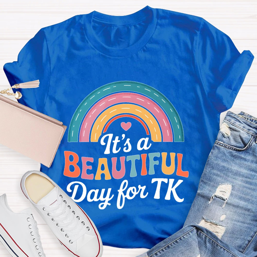 It’s A Beautiful Day For Tk T-shirt