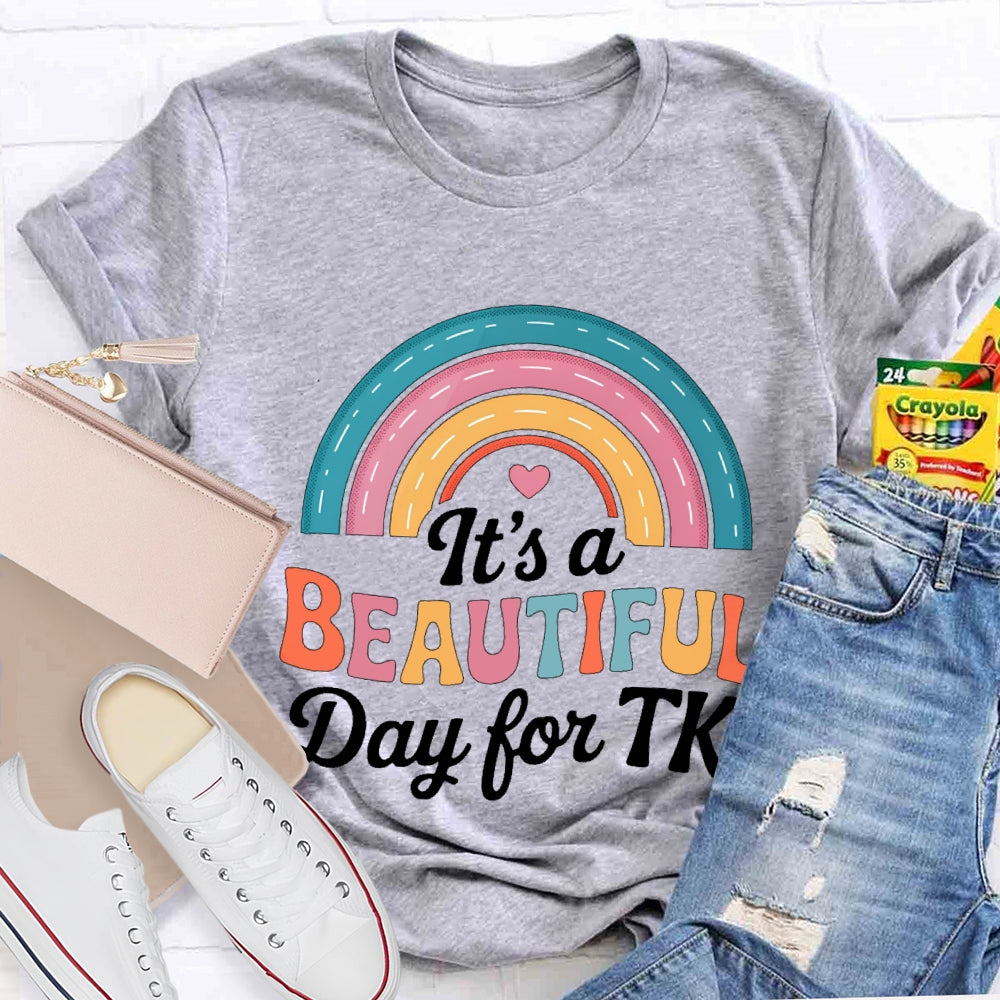 It’s A Beautiful Day For Tk T-shirt