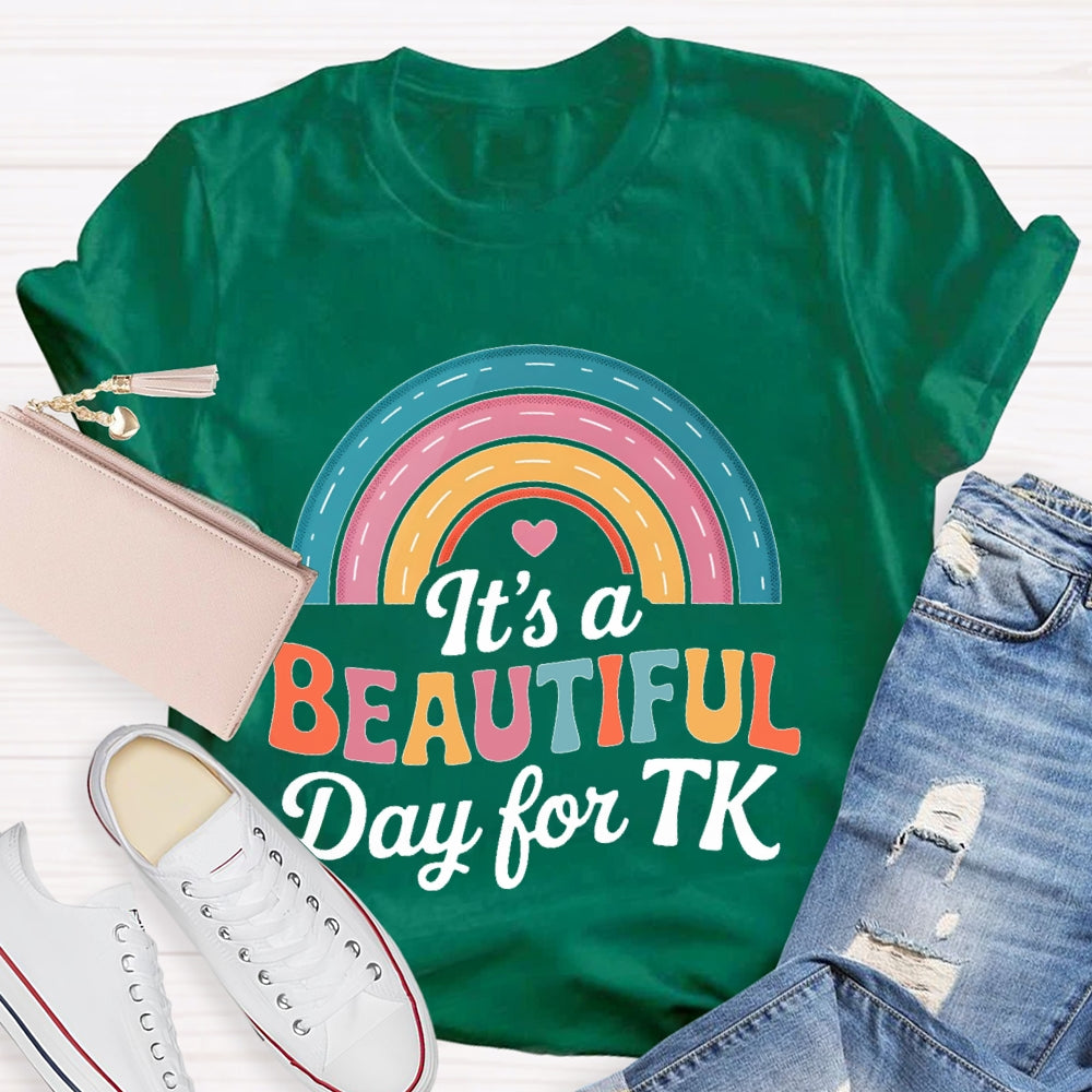 It’s A Beautiful Day For Tk T-shirt