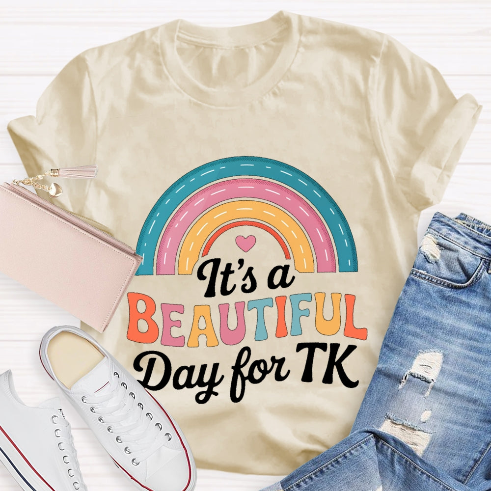 It’s A Beautiful Day For Tk T-shirt