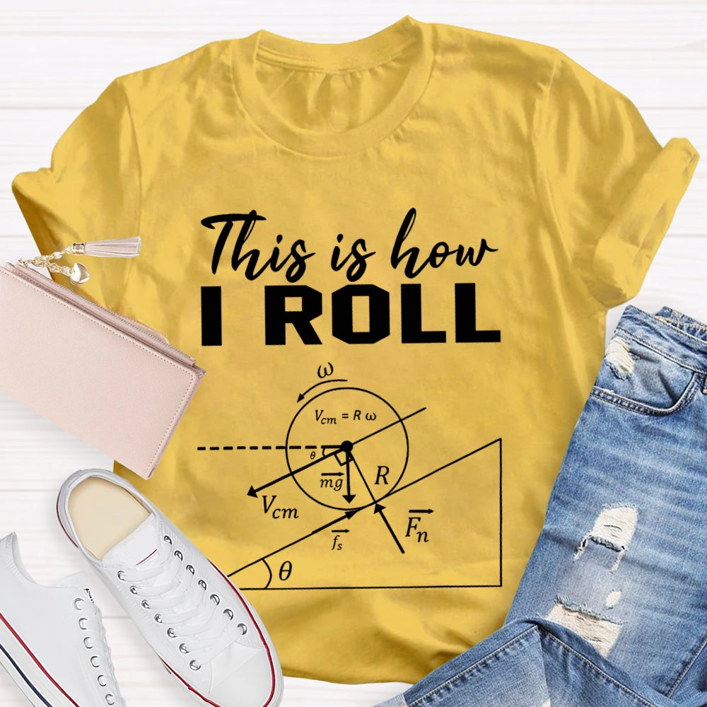 This Is How I Roll Solve Math Problems Math Teacher T-shirt
