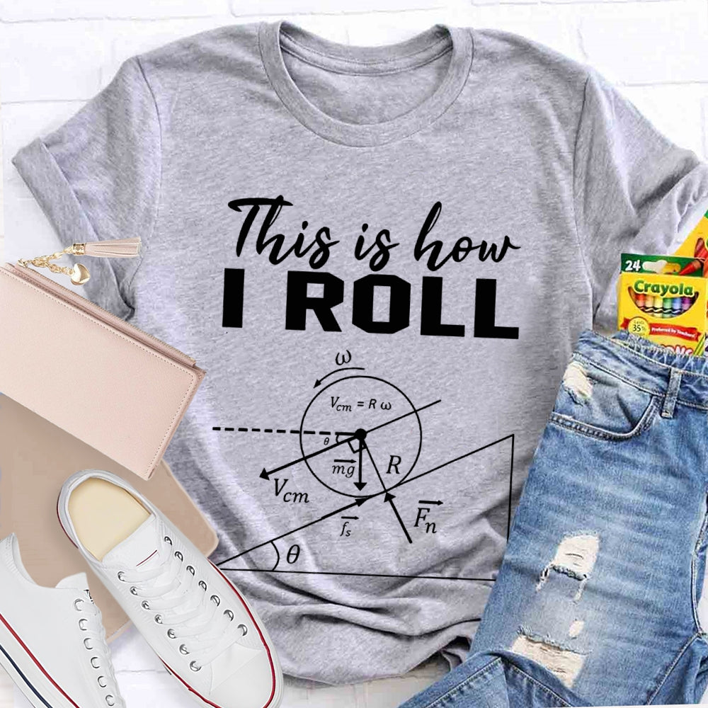 This Is How I Roll Solve Math Problems Math Teacher T-shirt