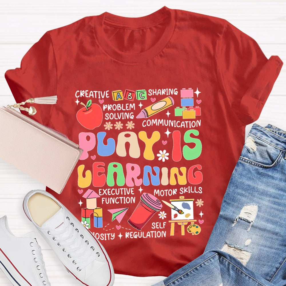 Play Is Learning Educational Funny T-shirt