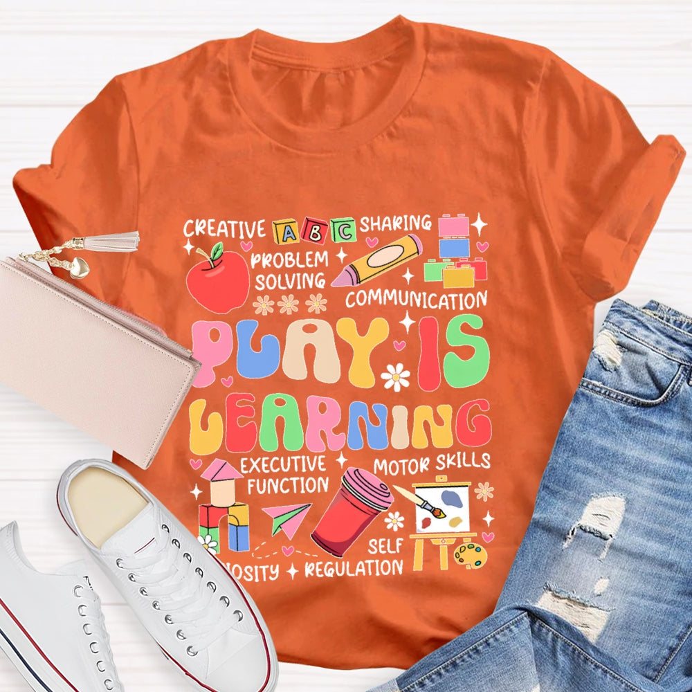 Play Is Learning Educational Funny T-shirt