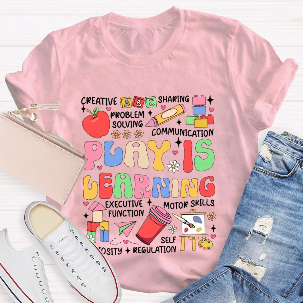 Play Is Learning Educational Funny T-shirt