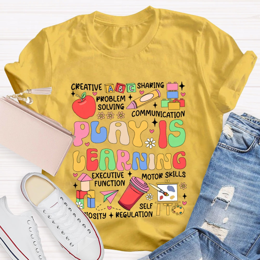 Play Is Learning Educational Funny T-shirt