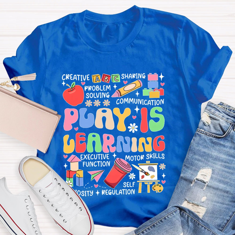 Play Is Learning Educational Funny T-shirt