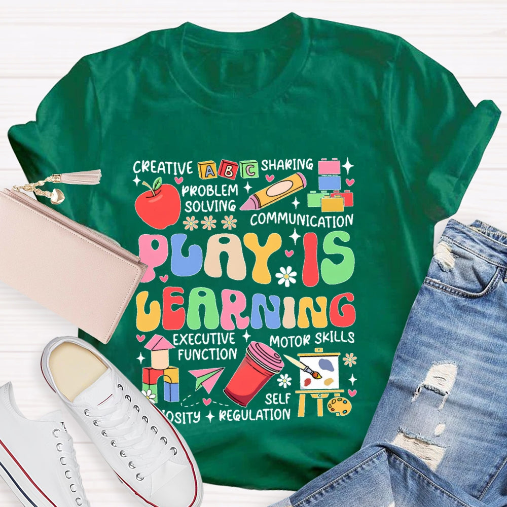 Play Is Learning Educational Funny T-shirt