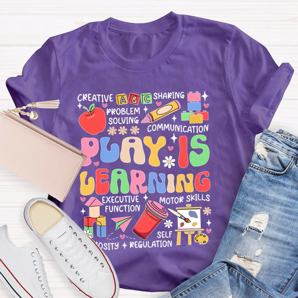 Play Is Learning Educational Funny T-shirt