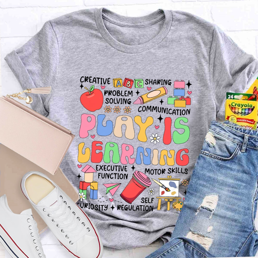Play Is Learning Educational Funny T-shirt