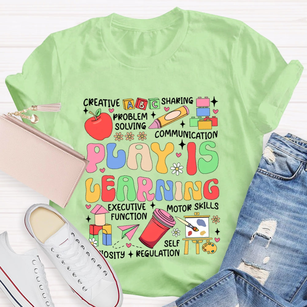 Play Is Learning Educational Funny T-shirt