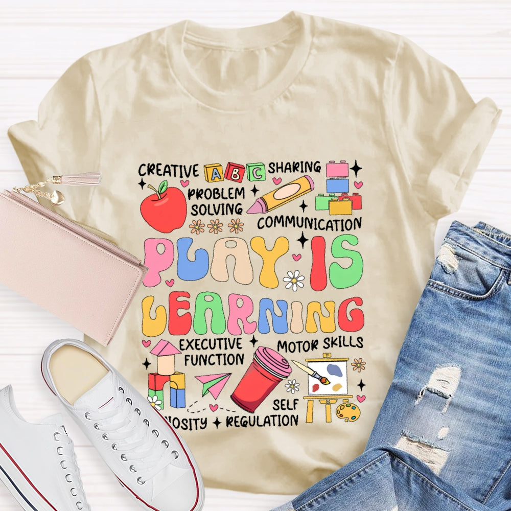 Play Is Learning Educational Funny T-shirt