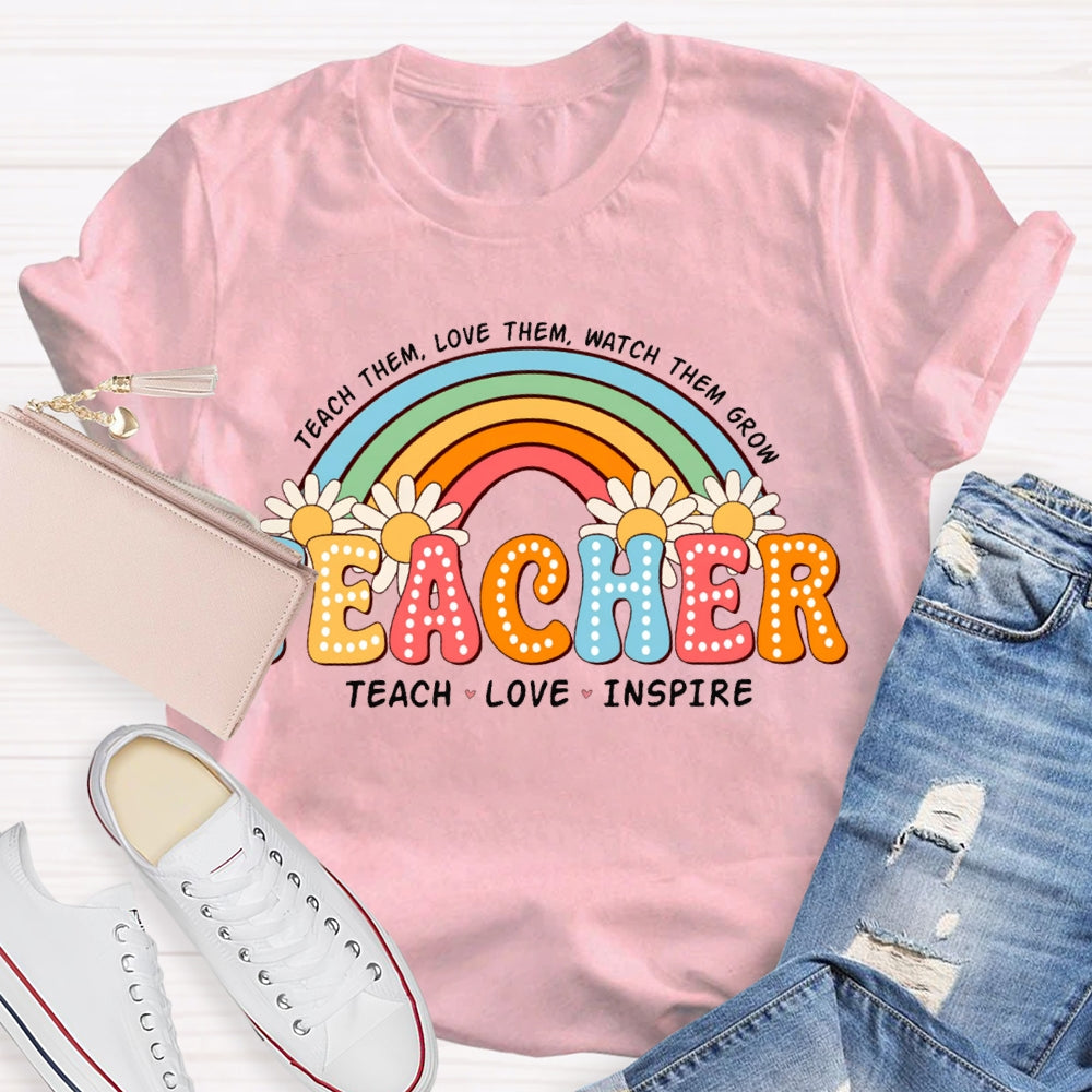 Teach Them Love Them Watch Them Grow Rainbow And Sunflowers T-shirt