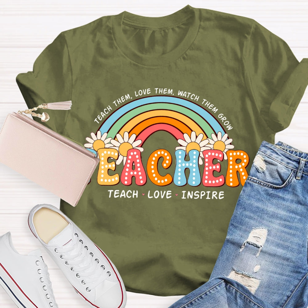 Teach Them Love Them Watch Them Grow Rainbow And Sunflowers T-shirt