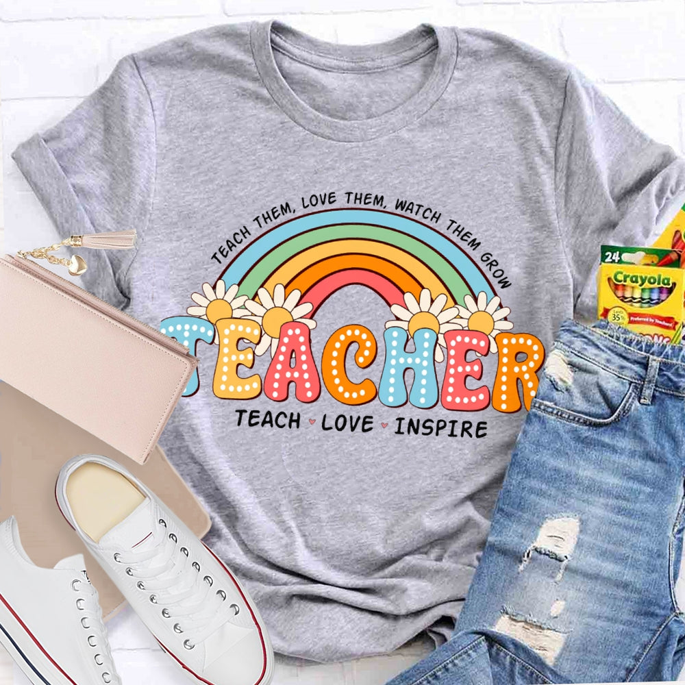 Teach Them Love Them Watch Them Grow Rainbow And Sunflowers T-shirt