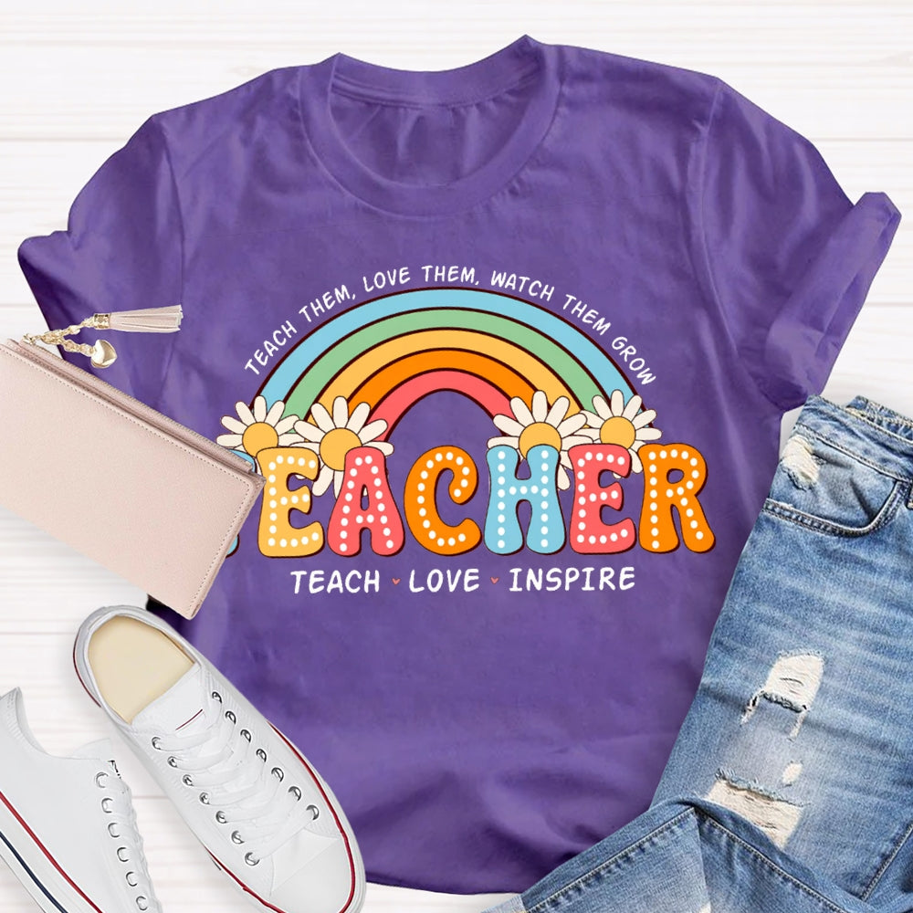 Teach Them Love Them Watch Them Grow Rainbow And Sunflowers T-shirt