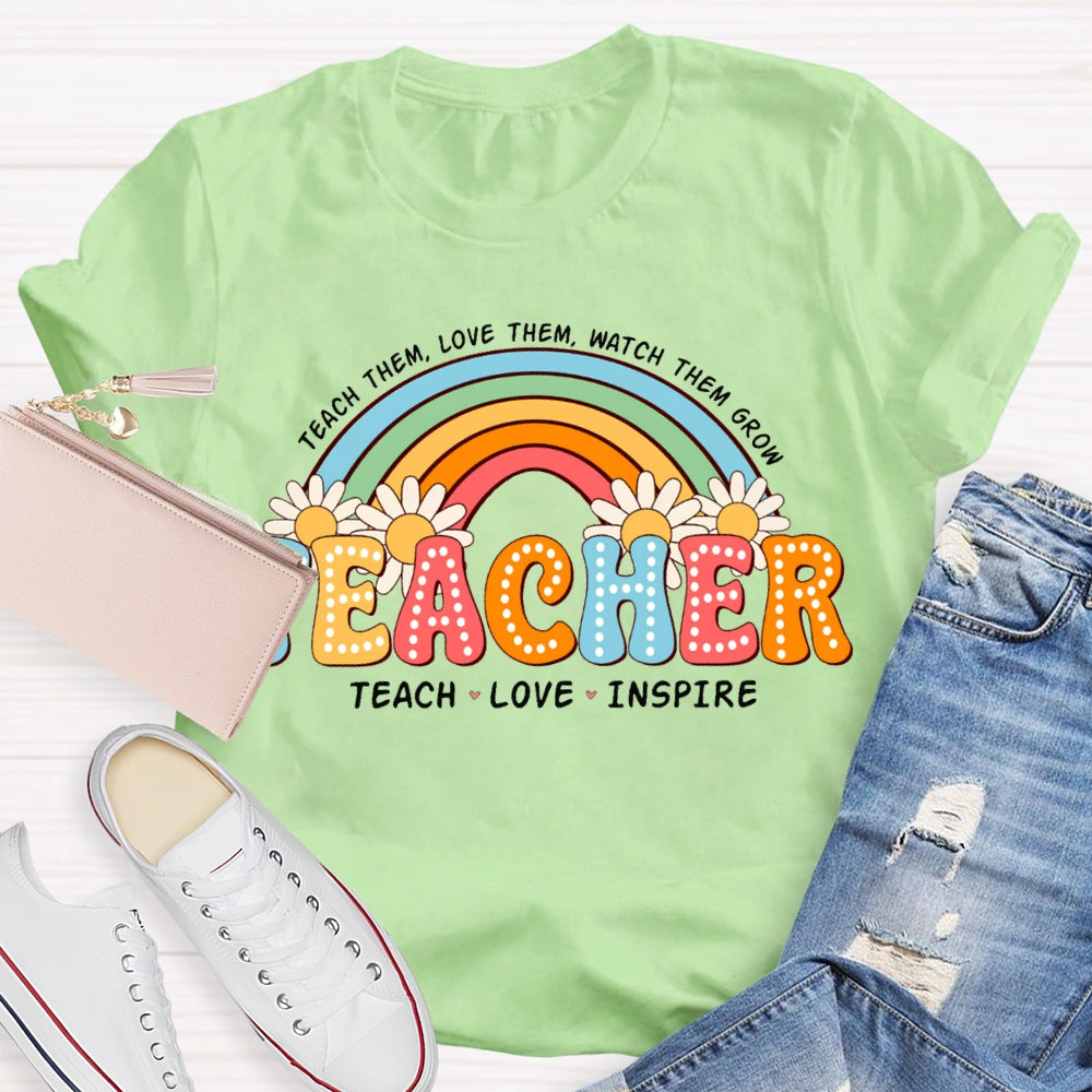 Teach Them Love Them Watch Them Grow Rainbow And Sunflowers T-shirt