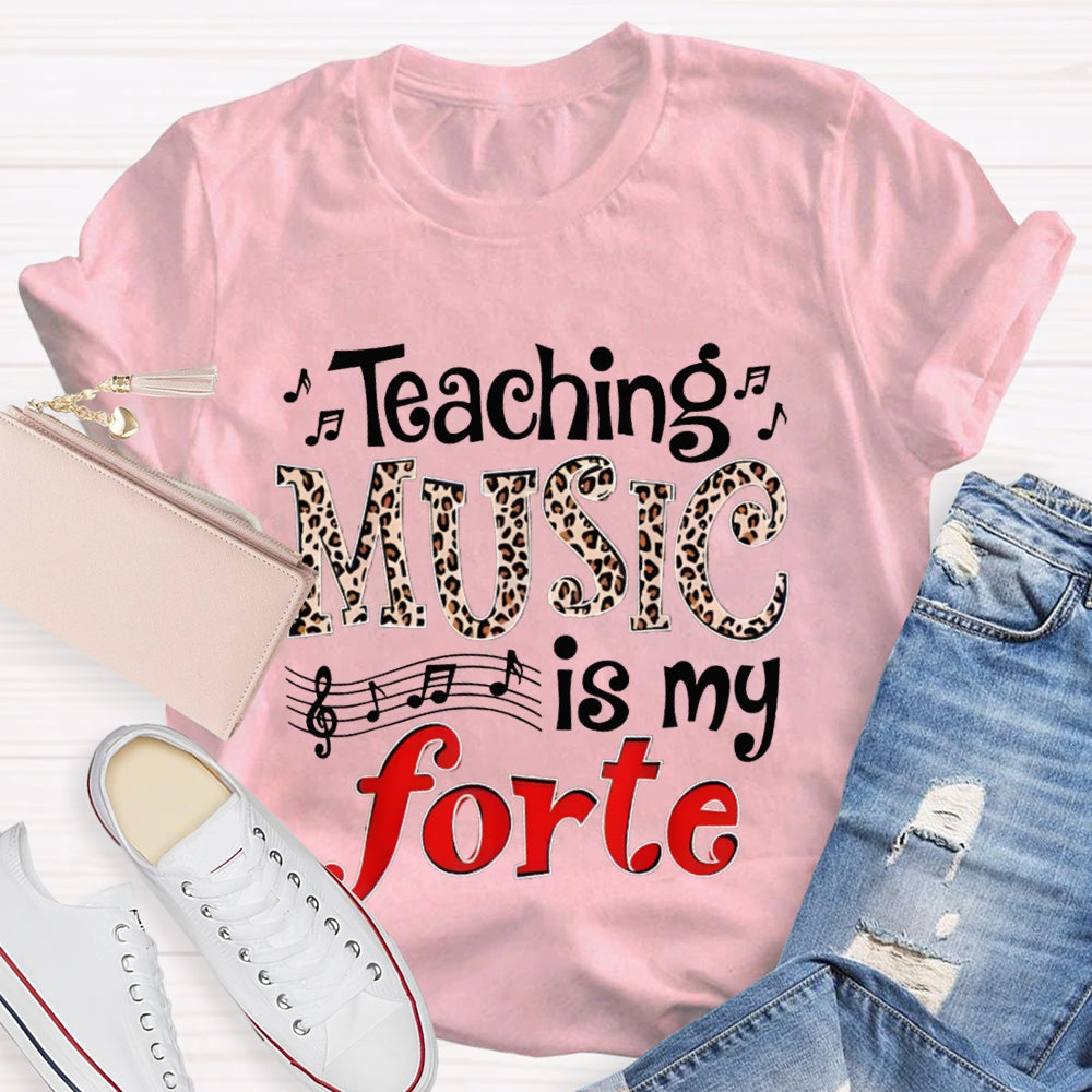 Teaching Music Is My Forte Leopard Music Teacher T-shirt