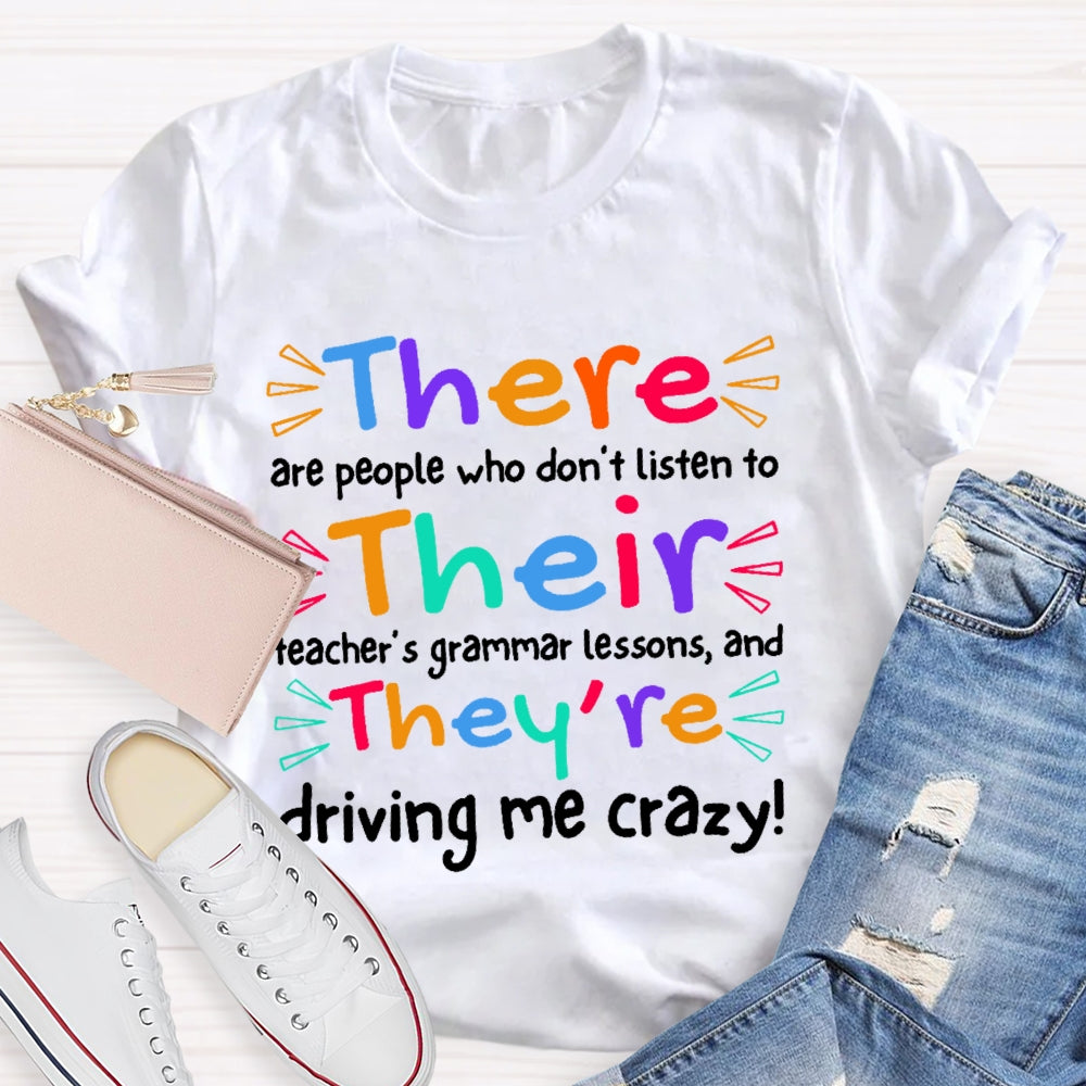 There Are People Who Didn't Listen To Their Teacher's Funny T-shirt
