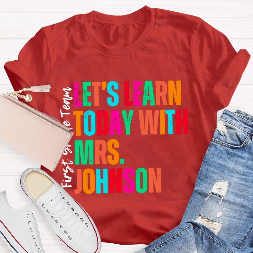 Personalized Name And Grade First Grade Team Let'S Learn Today T-shirt