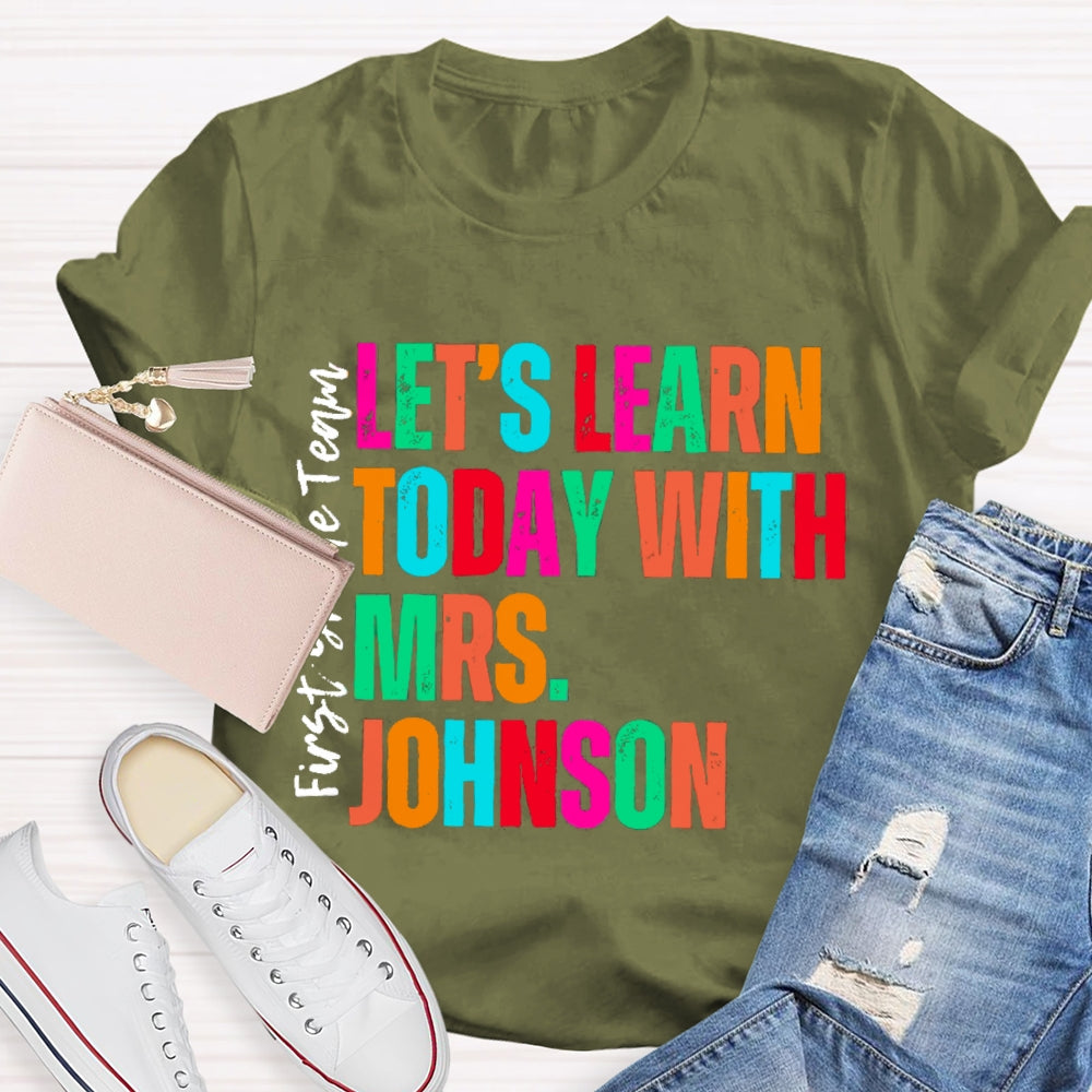 Personalized Name And Grade First Grade Team Let'S Learn Today T-shirt