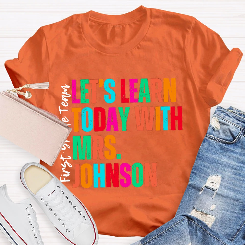 Personalized Name And Grade First Grade Team Let'S Learn Today T-shirt